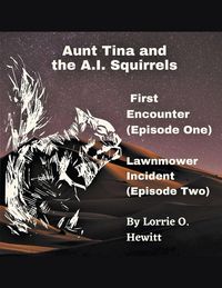 Produktbild: Aunt Tina and the A.I. Squirrels First Encounter (Episode One) Lawnmower Incident (Episode Two)