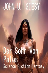 Produktbild: Der Sohn von Palos: Science Fiction Fantasy