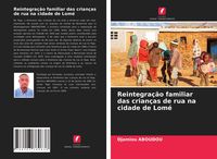 Produktbild: Reintegra&ccedil;&atilde;o familiar das crian&ccedil;as de rua na cidade de Lom&eacute;