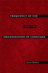 Produktbild: Frequency of Use and the Organization of Language