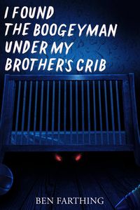 Produktbild: I Found the Boogeyman Under My Brother's Crib (I Found Horror)