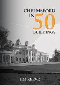 Produktbild: Chelmsford in 50 Buildings