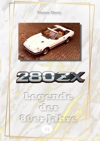 Produktbild: 280 ZX - Legende der 80er Jahre
