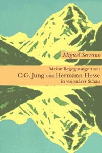 Produktbild: Meine Begegnungen mit C. G. Jung und Hermann Hesse in vision&auml;rer Schau