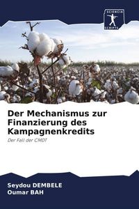 Produktbild: Der Mechanismus zur Finanzierung des Kampagnenkredits
