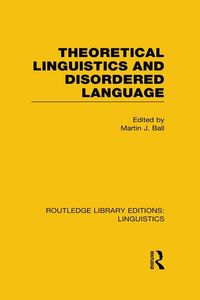 Produktbild: Theoretical Linguistics and Disordered Language (RLE Linguistics B: Grammar)