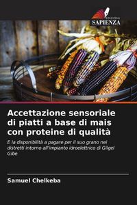 Produktbild: Accettazione sensoriale di piatti a base di mais con proteine di qualit&agrave;