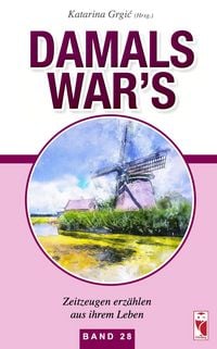 Produktbild: Damals war's. Zeitzeugen erz&auml;hlen aus ihrem Leben. Band 28