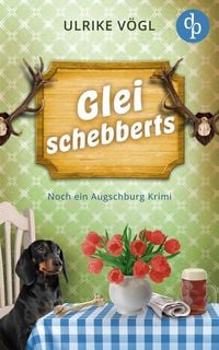 Produktbild: Glei schebberts | Noch ein lustiger Augschburg Krimi mit bayrischem Charme