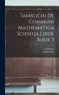 Produktbild: Iamblichi De Communi Mathematica Scientia Liber, Book 3