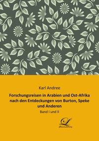 Produktbild: Forschungsreisen in Arabien und Ost-Afrika nach den Entdeckungen von Burton, Speke und Anderen