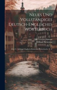 Produktbild: Neues Und Vollst&auml;ndiges Deutsch-englisches W&ouml;rterbuch