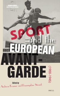 Produktbild: Sport and the European Avant-Garde (1900-1945)