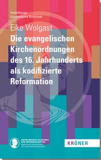 Produktbild: Die evangelischen Kirchenordnungen des 16. Jahrhunderts als kodifizierte Reformation