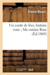 Produktbild: Un conte de f&eacute;es, histoire vraie Ma voisine Rose