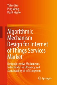 Produktbild: Algorithmic Mechanism Design for Internet of Things Services Market