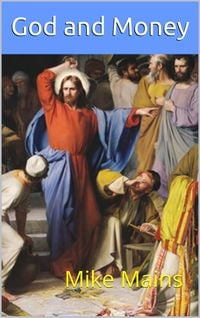 Produktbild: God and Money: How to Make Money and Save Your Soul at the Same Time; A Must-Read Book for Christian Men and Women (How to Go to Heaven: A Must-Read S