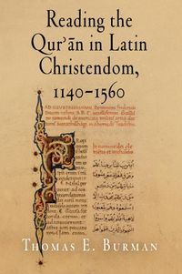 Produktbild: Reading the Qur'ān in Latin Christendom, 1140-1560