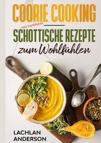 Produktbild: Coorie Cooking - Schottische Rezepte zum Wohlf&uuml;hlen