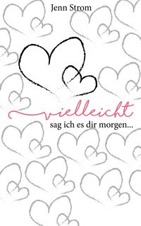 Produktbild: Vielleicht sag ich es dir morgen...