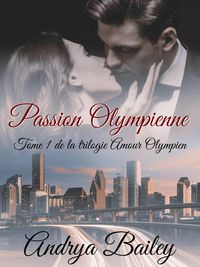 Produktbild: Passion Olympienne (Trilogie Amour Olympien, #1)