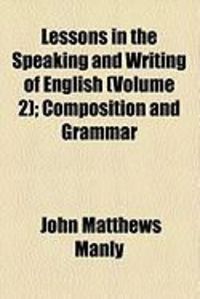Produktbild: Lessons in the Speaking and Writing of English (Volume 2); Composition and Grammar