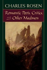 Produktbild: Rosen, C: Romantic Poets, Critics and Other Madmen