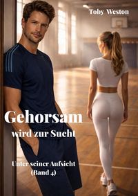 Produktbild: Gehorsam wird zur Sucht