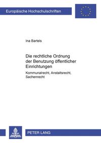 Produktbild: Die rechtliche Ordnung der Benutzung &ouml;ffentlicher Einrichtungen