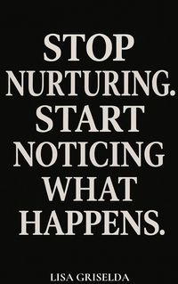Produktbild: Stop Nurturing. Start Noticing What Happens