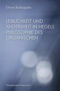 Produktbild: Leiblichkeit und Andersheit in Hegels Philosophie des Organischen
