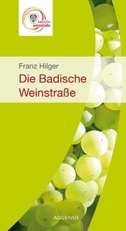 Bild vom Artikel Die badische Weinstraße vom Autor Franz Hilger