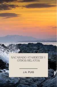 Produktbild: Nacarado atardecer y otros relatos
