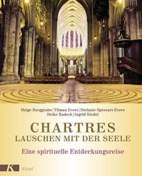 Bild vom Artikel Chartres - Lauschen mit der Seele vom Autor Helge Burggrabe