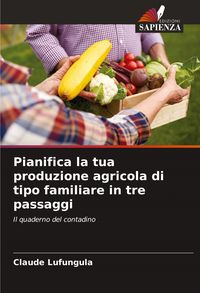Produktbild: Pianifica la tua produzione agricola di tipo familiare in tre passaggi