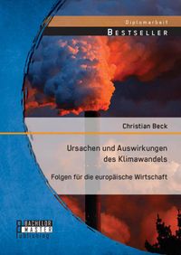 Bild vom Artikel Ursachen und Auswirkungen des Klimawandels: Folgen für die europäische Wirtschaft vom Autor Christian Beck