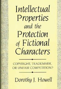 Produktbild: Intellectual Properties and the Protection of Fictional Characters