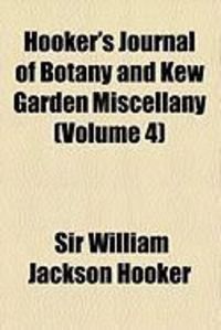 Produktbild: Hooker's Journal of Botany and Kew Garden Miscellany (Volume 4)