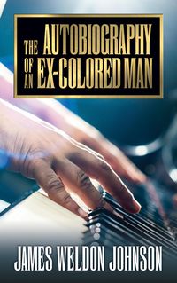 Produktbild: The Autobiography of an Ex-Colored Man