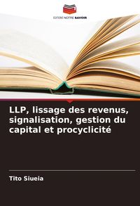 Produktbild: LLP, lissage des revenus, signalisation, gestion du capital et procyclicit&eacute;