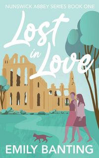Produktbild: Lost in Love (The Nunswick Abbey Series Book 1)