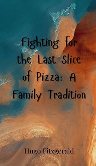 Produktbild: Fighting for the Last Slice of Pizza