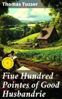 Produktbild: Fiue Hundred Pointes of Good Husbandrie