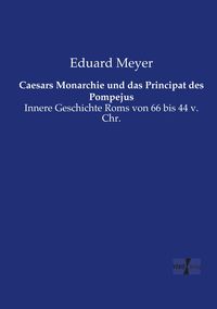 Produktbild: Caesars Monarchie und das Principat des Pompejus