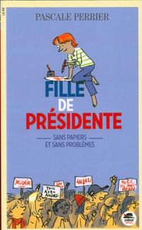 Produktbild: Fille de pr&eacute;sidente. Sans papiers et sans probl&egrave;mes