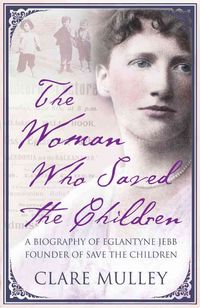 Produktbild: The Woman Who Saved the Children: A Biography of Eglantyne Jebb, Founder of Save the Children