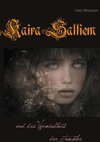 Produktbild: Kaira Saltiem und das Verm&auml;chtnis der Templer