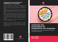 Produktbild: Avalia&ccedil;&atilde;o das prescri&ccedil;&otilde;es de antibi&oacute;ticos nos hospitais