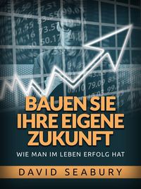 Produktbild: Bauen sie ihre eigene Zukunft (&Uuml;bersetzt)