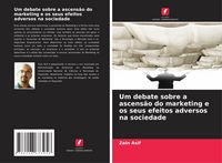 Produktbild: Um debate sobre a ascens&atilde;o do marketing e os seus efeitos adversos na sociedade